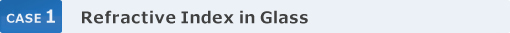 CASE 1FRefractive Index in Glass